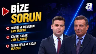 Emekli ve Memurun Zam Takvimi... Kim Ne Kadar Zam Alacak? | Bize Sorun