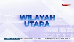 8 FEB 2026 - BERITA WILAYAH - WILAYAH UTARA