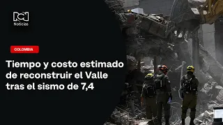 How long might it take and what is the estimated cost to rebuild Valle del Cauca after the earthq...