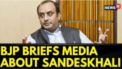 Sandeshkhali Case | BJP's Sudhanshu Trivedi Briefs Media On Current Sandeshkhali Situation | News18