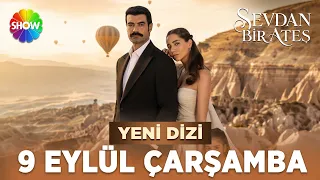 #SevdanBirAteş Episode 1 Trailer ❤️‍🔥 | Wednesday, September 9th at 8 PM on Show TV!