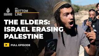 Israel is ‘trying to make Palestine disappear’: The Elders | The Bottom Line