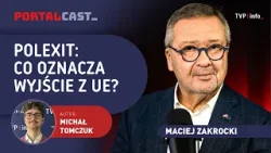 Polexit: co oznacza wyjście Polski z Unii Europejskiej? | Maciej Zakrocki | PORTALCAST