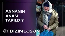 Annanın anası Zümrüd tapıldı? / Bizimləsən Annanın anası Zümrüd tapıldı? / Bizimləsən