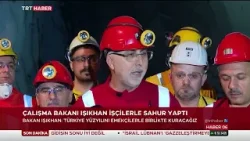 Çalışma Bakanı Işıkhan işçilerle sahur yaptı