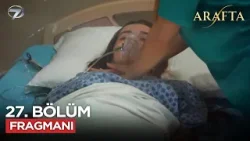Arafta Dizisi 27. Bölüm Fragmanı | 7 Ocak Çarşamba #Arafta