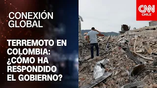 Terremoto en Colombia: ¿Cómo responde el gobierno a la emergencia? | Conexión Global Prime