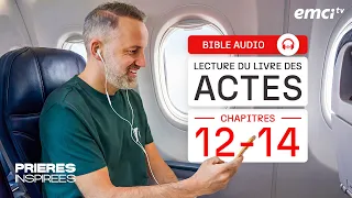 Lecture audio « Actes des apôtres » - Chapitres 12 à 14 (La Bible) + Chant et prière - Prières...