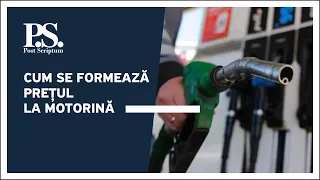 Post Scriptum cu Alex Cozer: Cum se formează prețul la motorină