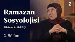 Affetmenin Hafifliği | Ramazan Sosyolojisi | 2. Bölüm @trt2 Affetmenin Hafifliği | Ramazan Sosyolojisi | 2. Bölüm @trt2
