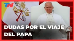GOVERNMENT: Growing pessimism over Pope Leo XIV's visit to Argentina