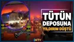 Yıldırımın İsabet Ettiği Depo Alev Topuna Döndü | NTV