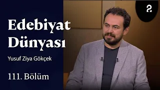 Yusuf Ziya Gökçek | World of Literature | Episode 111