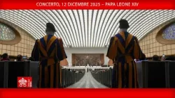 Concerto, 12 dicembre 2025 – Papa Leone XIV Concerto, 12 dicembre 2025 – Papa Leone XIV