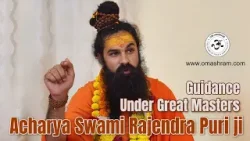 Guidance Under Great Masters – Acharya Swami Rajendra Puri ji #omashram Guidance Under Great Masters – Acharya Swami Rajendra Puri ji #omashram