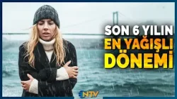 Sıcaklıklar Artarken Büyük Tehlike Geliyor! Son 6 Yılın En Yağışlı Dönemi | NTV