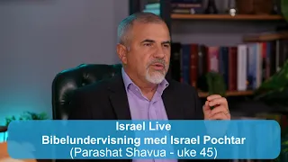 Bibelundervisning med Israel Pochtar | Parashat Shavua - uke 45 | Kanal 10 | 02. september 26
