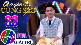 Chuyện Tối Cùng Sao - Tập 33: Ca sĩ Ben Hoàng Quân