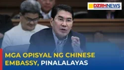 Mga opisyal ng Chinese embassy, pinalalayas kung ayaw respetuhin ang ating mga karapatan