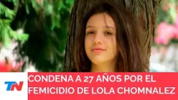 CASO LOLA CHOMNALEZ: condenaron a 27 años de prisión al femicida