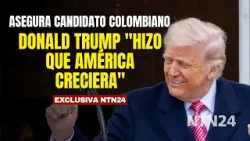 Candidato colombiano asegura que Trump "hizo que América creciera" y habla de sus propuestas