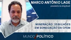Dívida bilionária da mineração com municípios | MUNDO POLÍTICO - (2026)