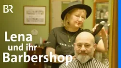Allein unter Männern: Lenas Barbershop in Straubing | Schwaben + Altbayern | BR