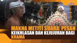 MAKNA METITI SUARA: PESAN KEIKHLASAN DAN KEJUJURAN BAGI KRAMA