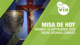 Misa de hoy ⛪ Viernes 18 Septiembre de 2026, Padre Rodrigo Carrizo | Tele VID