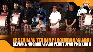 12 SENIMAN TERIMA PENGHARGAAN ADHI SEWAKA NUGRAHA PADA PENUTUPAN PKB XLVIII
