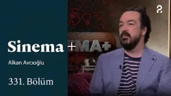 Alkan Avcıoğlu | Sinema + | 331. Bölüm @trt2