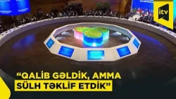 "Biz döyüş meydanında qisas aldıq və Ermənistana sülh təklif etdik” – Prezident