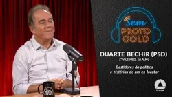 Duarte Bechir: do rádio à política e à defesa dos direitos PCD | SEM PROTOCOLO
