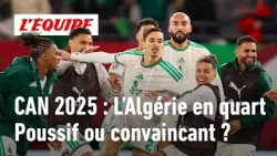 CAN 2025 : L'Algérie s'en sort dans la douleur face à la RDC, faut-il s'inquiéter pour les Fennecs ?
