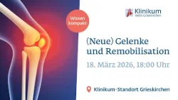 Klinikum Wels-Grieskirchen lädt am 18. März zum Wissensforum über neue Gelenke in Grieskirchen