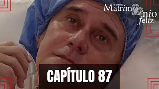 Manuel despierta tras sufrir un infarto | Capítulo 87 | El último matrimonio feliz