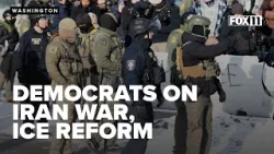 Democrats call for end to Iran war; want immigration enforcement reform before restoring DHS funding