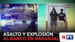 Asalto y explosión al bando en Naranjal Asalto y explosión al bando en Naranjal