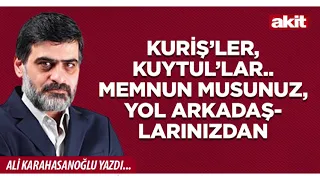 Yeni Akit - Ali Karahasanoğlu: Kurişes, Kuytuls... Are you satisfied with your companions?
