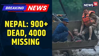 Nepal Flood Crisis: 900+ Dead, 4000 Missing | 9,400 Rescued as Search Operation Intensifies | News18