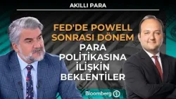 Akıllı Para - Fed'de Powell Sonrası Dönem Para Politikasına İlişkin Beklentiler | 3 Şubat 2026