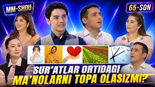 Sur'atlar ortidagi ma'nolarni topa olasizmi? | MM-SHOU 65 SON (19.07.2026)