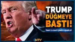 Son Dakika: Dünya Nefesini Tuttu! İran İçin Son 24 Saat Uyarısı: ABD Nasıl Müdahale Edecek? | NTV