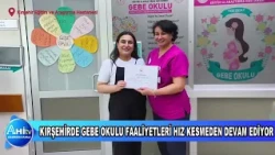 KIRŞEHİR AHİ EVRAN ÜNİVERSİTESİ HASTANESİNDE GEBE OKULU FAALİYETLERİ HIZ KESMEDEN DEVAM EDİYOR