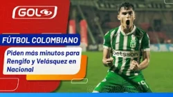 Samuel Velásquez and Juan Manuel Rengifo need more minutes at Nacional