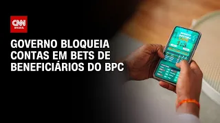 Governo bloqueia acesso a bets de 2,8 mi que recebem Bolsa Família ou BPC | CNN PRIME TIME