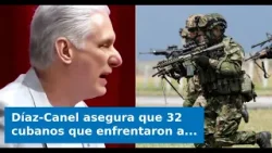 Díaz-Canel asegura que 32 cubanos que enfrentaron a los Delta Force complicaron la captura de Maduro