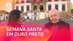 Ouro Preto se prepara para Semana Santa com fé e tradição | TJ Aparecida Ouro Preto se prepara para Semana Santa com fé e tradição | TJ Aparecida