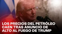 Los precios del petróleo caen tras anuncio de alto al fuego de Trump