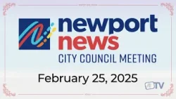 Newport News City Council Meeting 02-25-2025